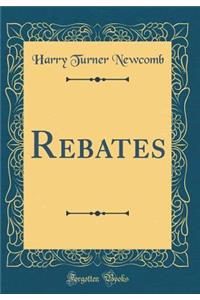Rebates (Classic Reprint)