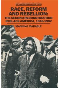 Race, Reform and Rebellion: The Second Reconstruction in Black America, 1945-1982