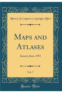 Maps and Atlases, Vol. 7: January-June, 1953 (Classic Reprint)