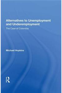 Alternatives to Unemployment and Underemployment