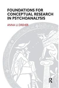 Foundations for Conceptual Research in Psychoanalysis.