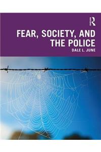 Fear, Society, and the Police