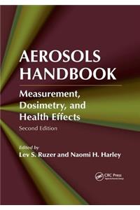 Aerosols Handbook: Measurement, Dosimetry, and Health Effects, Second Edition