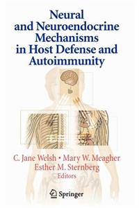 Neural and Neuroendocrine Mechanisms in Host Defense and Autoimmunity