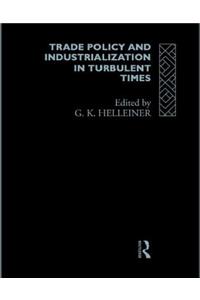 Trade Policy and Industrialization in Turbulent Times