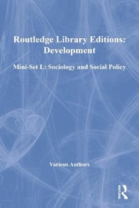 Routledge Library Editions: Development Mini-Set L: Sociology and Social Policy