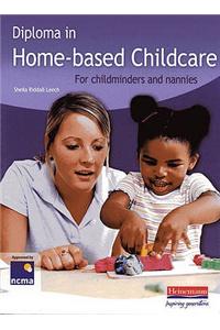 Diploma in Home-Based Childcare: For Childminders and Nannies