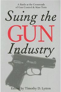 Suing the Gun Industry