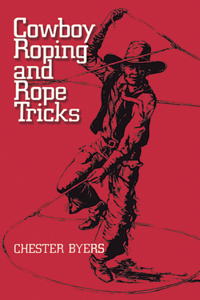 Cowboy Roping and Rope Tricks