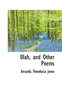 Ulah, and Other Poems