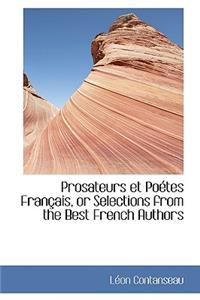 Prosateurs Et Po Tes Fran Ais, or Selections from the Best French Authors