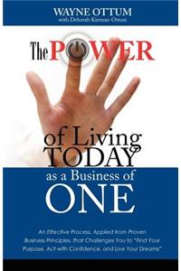 The Power of Living Today as a Business of One