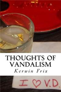 Thoughts of Vandalism