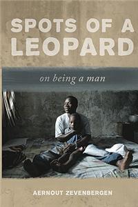 Spots of a Leopard: On Being a Man