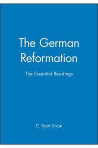 The German Reformation - The Essential Readings