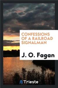Confessions of a Railroad Signalman