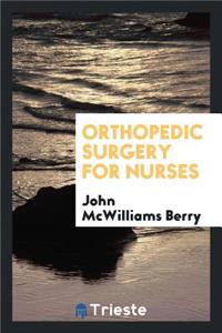 Orthopedic Surgery for Nurses