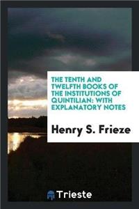 Tenth and Twelfth Books of the Institutions of Quintilian