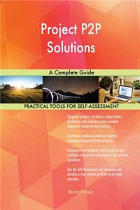Project P2P Solutions A Complete Guide