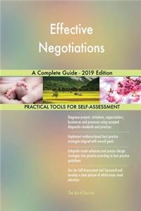 Effective Negotiations A Complete Guide - 2019 Edition