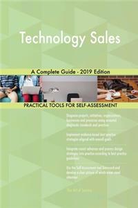 Technology Sales A Complete Guide - 2019 Edition