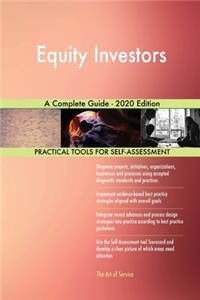 Equity Investors A Complete Guide - 2020 Edition