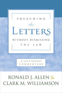 Preaching the Letters Without Dismissing the Law