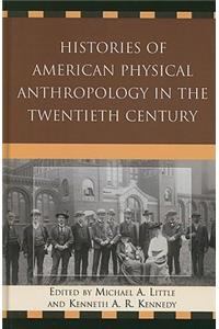 Histories of American Physical Anthropology in the Twentieth Century