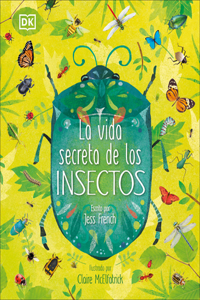 Vida Secreta de Los Insectos (the Book of Brilliant Bugs)