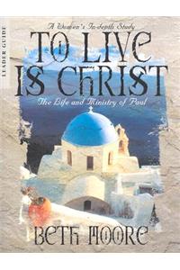 To Live is Christ Leader Guide