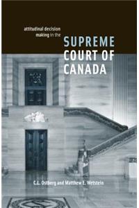 Attitudinal Decision Making in the Supreme Court of Canada