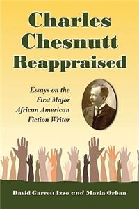 Charles Chesnutt Reappraised