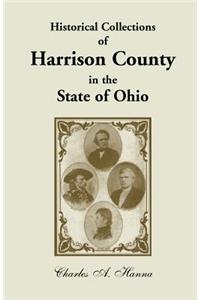 Historical Collections of Harrison County in the State of Ohio, with Lists of the First Land-Owners, Early Marriages (to 1841), Will Records (to 1861)
