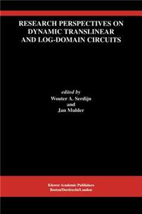 Research Perspectives on Dynamic Translinear and Log-Domain Circuits