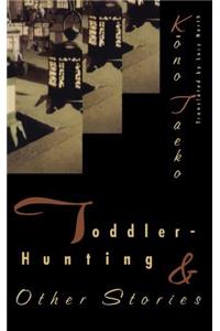 Toddler Hunting: And Other Stories