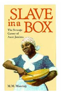 Slave in a Box: The Strange Career of Aunt Jemima