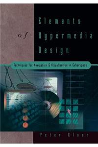 Elements of Hypermedia Design: Techniques for Navigation & Visualization in Cyberspace
