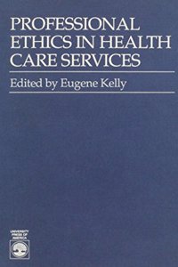 Professional Ethics in Health Care Services
