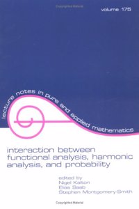 Interaction Between Functional Analysis, Harmonic Analysis, And Probability, Vol. 175