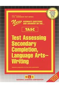 Test Assessing Secondary Completion (Tasc), Language Arts-Writing