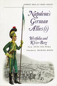 Napoleon's German Allies (1) : Westfalia and Kleve-Berg (Men-At-Arms Series, 44): v.1