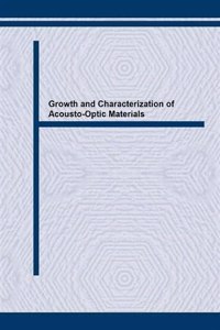 Growth and Characterization of Acousto-Optic Materials (Materials Science Forum)