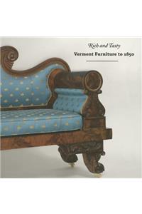 Rich and Tasty: Vermont Furniture to 1850