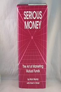Serious Money: The Art of Marketing Mutual Funds