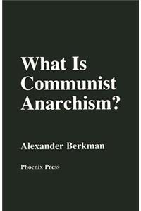 What is Communist Anarchism?