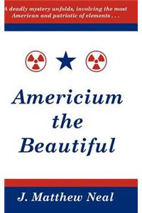 Americium the Beautiful