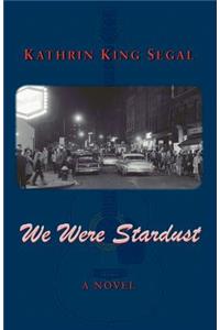 We Were Stardust