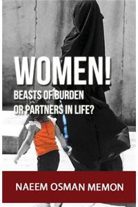 Women! Beasts of burden or partners in life?