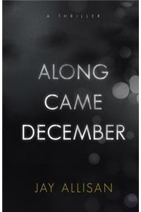 Along Came December