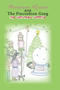 Princess Grace and The Pincushion Gang The Christmas Surprise